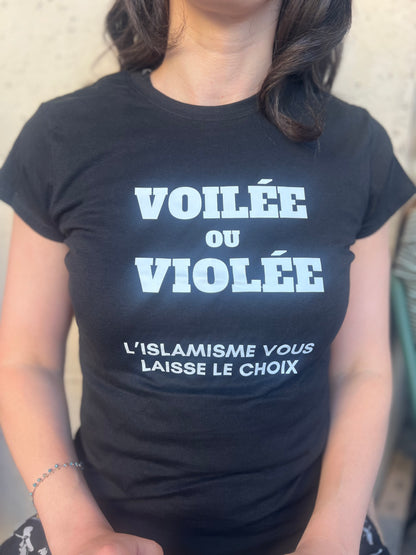 T-shirt "Voilée ou violée - l'islamisme vous laisse le choix" - T-shirt-femme