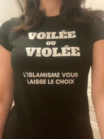 T-shirt "Voilée ou violée - l'islamisme vous laisse le choix" - T-shirt-femme