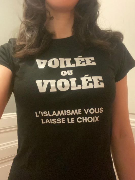 T-shirt "Voilée ou violée - l'islamisme vous laisse le choix" - T-shirt-femme