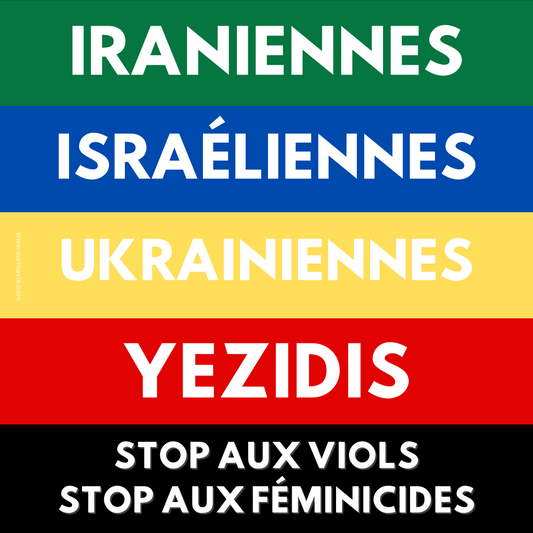 "Iraniennes, israéliennes, ukrainiennes, yezidis - stop aux viols, stop aux féminicides" - Stickers autocollants, avec du vert, du bleu, du jaune et du rouge, et tout en bas du noir
