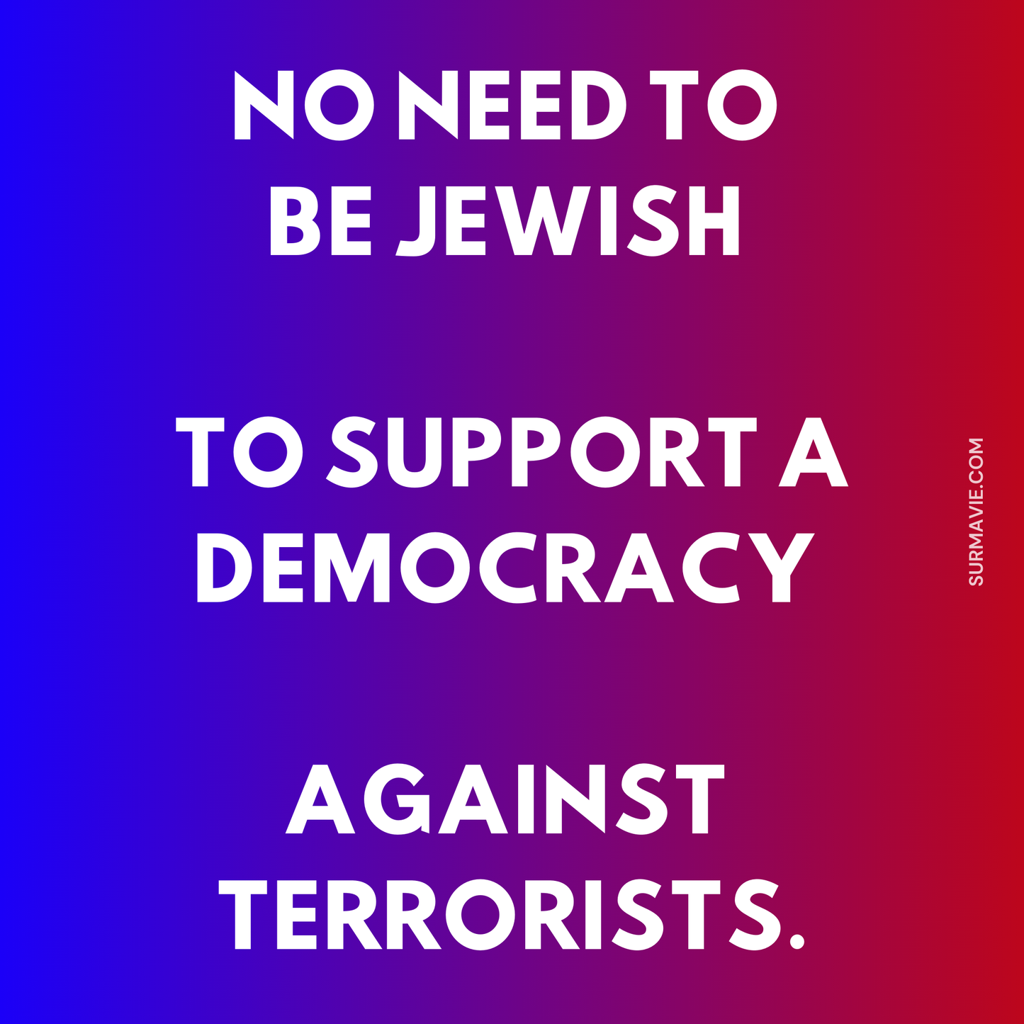 « No need to be jewish to support a democracy against terrorists. » - Sticker pack