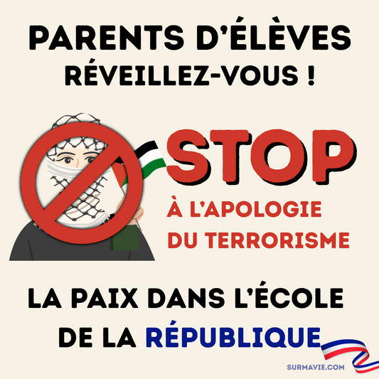 Visuel carré sur fond beige avec une personne portant un keffieh terroriste, et un drapeau palestinien, rouge, vert blanc et noir, avec écrit : "PARENTS D’ÉLÈVES, RÉVEILLEZ-VOUS ! STOP à l’apologie du terrorisme, LA PAIX DANS L’ÉCOLE DE LA RÉPUBLIQUE"

Un liseré bleu blanc rouge complète le tout en bas.

Ce sticker permet de remettre la laïcité au coeur de l'école. Pour protéger nos enfants.