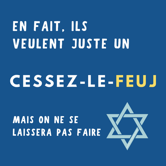 Sticker "En fait, ils veulent juste un CESSEZ-LE-FEUJ" sur fond bleu avec Feuj en jaune