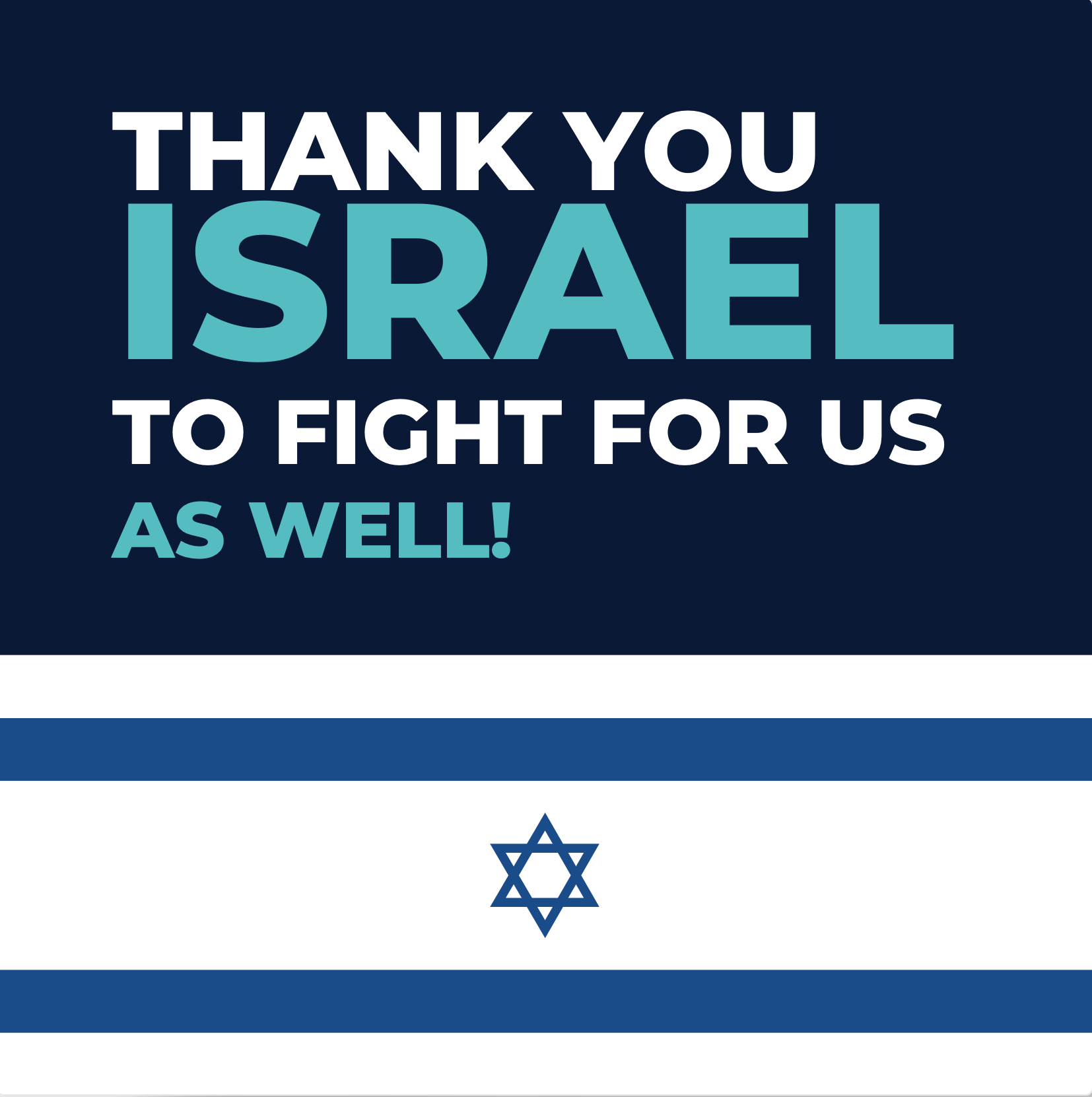 THANK YOU ISRAEL TO FIGHT FOR US AS WELL! Sticker with light blue and white, and with israeli flag. To thank Israel for what they are doing