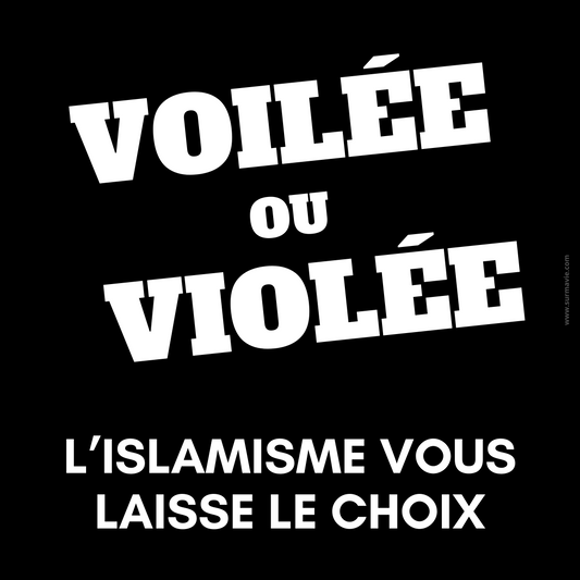 Sticker blanc sur fond noir "Voilée ou violée - l'islamisme vous laisse le choix"